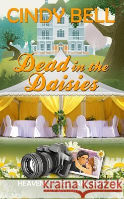 Dead in the Daisies Cindy Bell 9781493744121 Createspace