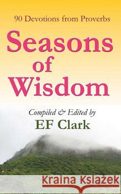 Seasons of Wisdom Ef Clark 9781493744459