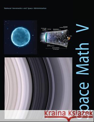Space Math V National Aeronautics and Administration 9781493744985 Createspace
