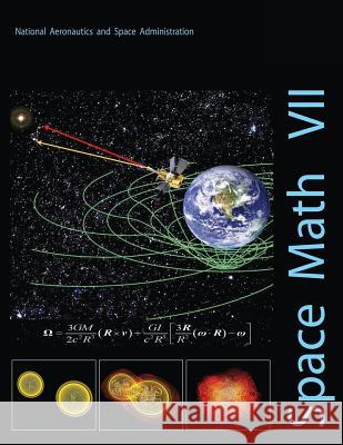 Space Math VII National Aeronautics and Administration 9781493745098 Createspace