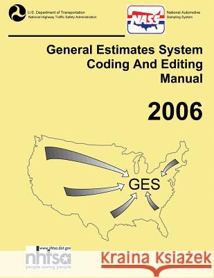 GES Coding and Editing Manual-2006 National Highway Traffic Safety Administ 9781493746323