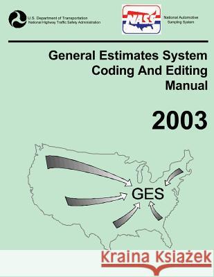 GES Coding and Editing Manual-2003 National Highway Traffic Safety Administ 9781493746392 Createspace