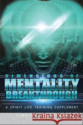 Dimensions of Mentality Breakthrough Timothy Jorgensen 9781493747269