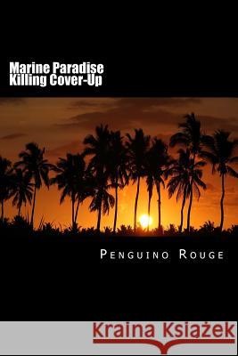 Marine Paradise Killing Cover-Up Penguino Rouge Lassed Tarhouni 9781493747290 Createspace