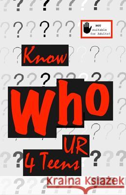 Know Who U R 4 Teens Lynn Shaw 9781493748013 Createspace