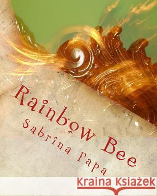 Rainbow Bee Sabrina Nicole Papa 9781493748990 Createspace