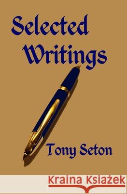 Selected Writings Seton, Tony 9781493750009