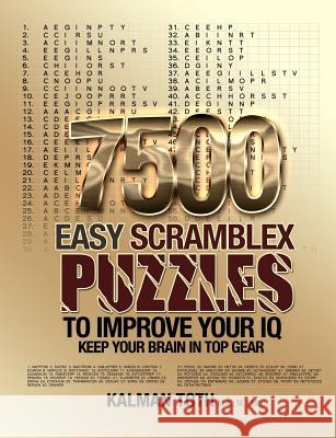 7500 Easy Scramblex Puzzles To Improve Your IQ Toth M. a. M. Phil, Kalman 9781493750887