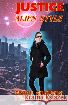 Justice Alien Style Terry Compton 9781493750900 Createspace