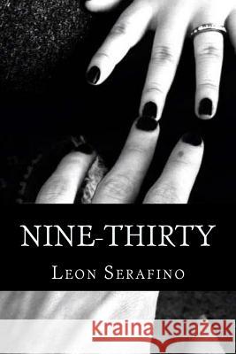 Nine-Thirty Leon Serafino 9781493751389