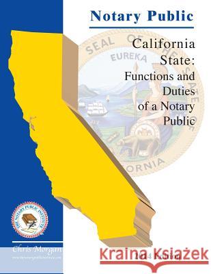 Notary Public: Functions and Duties of a Notary Public MR Chris Morgan 9781493753543 Createspace