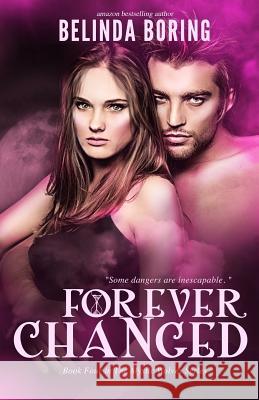 Forever Changed Belinda Boring 9781493753888 Createspace