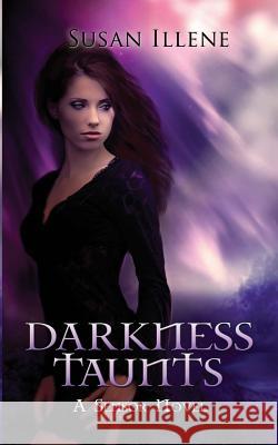 Darkness Taunts Susan Illene 9781493756902 Createspace