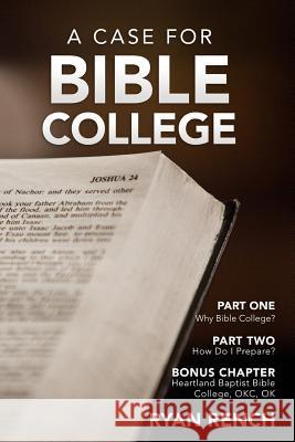 A Case For Bible College Rench, Ryan 9781493757510 Createspace