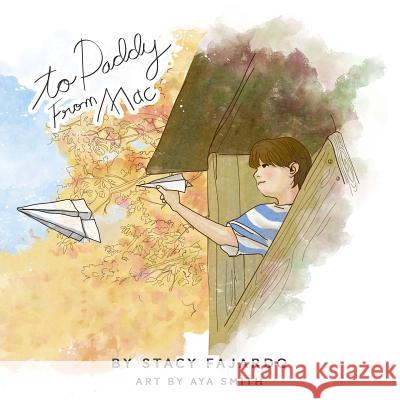 To Daddy, From Mac Smith, Aya 9781493757725 Createspace