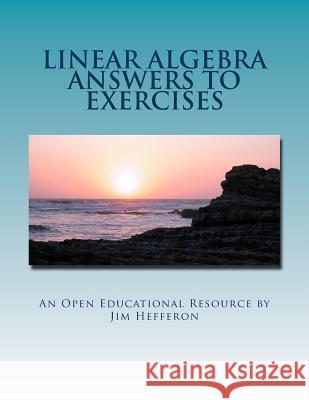 Linear Algebra Answers to Exercises Jim Hefferon                             Textbook Equity (Textbookequity Com) 9781493758562