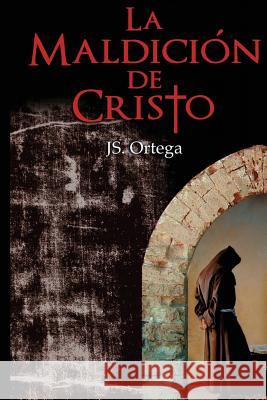 La Maldicion de Cristo: Versión revisada Ortega, Js 9781493761579 Createspace