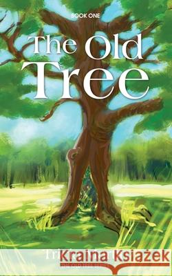 The Old Tree Tricia Martin 9781493763771