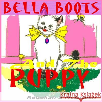 Bella Boots And The Puppy: A Fun Early Readers Children's Story Book McIntosh, Rebekah S. 9781493763955 Createspace