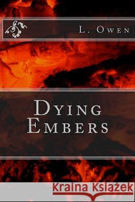 Dying Embers L. Owen 9781493764693