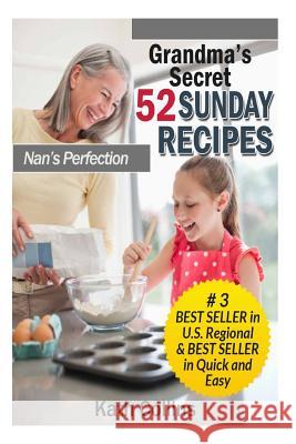 Grandma's Secret 52 Sunday Recipes: Nans Perfection Kath Collins 9781493766086