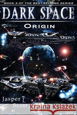 Dark Space (Book 3): Origin Jasper T. Scott 9781493766260