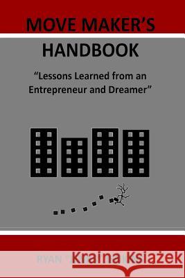 Move Maker's Handbook: Lessons Learned from an Entrepreneur Ryan Jenks Jenkins 9781493768011