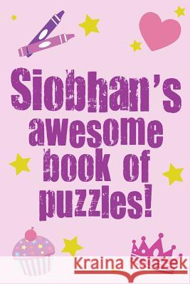 Siobhan's Awesome Book Of Puzzles! Media, Clarity 9781493770588