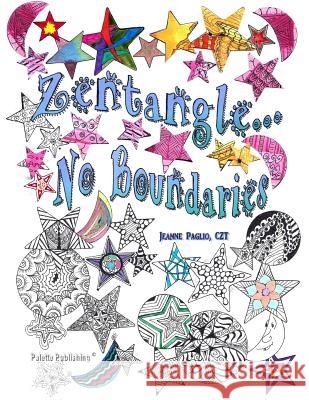 Zentangle, No Boundaries Jeanne Pagli 9781493773886 Createspace