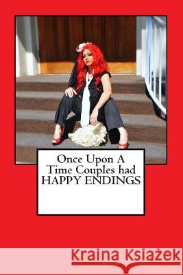 Once upon a time, couples had happy endings Dominguez, Lisa Marie 9781493775859 Createspace
