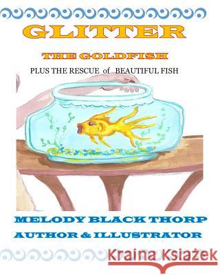 Glitter the Goldfish Melody Black Thorp 9781493776320 Createspace