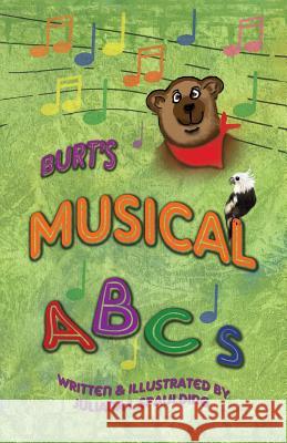 Burt's Musical ABC's Juliana L. Spaulding 9781493777884 Createspace