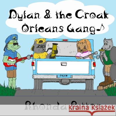 Dylan and the Croak Orleans Gang Rhonda Patton Chester McDaniel 9781493780068 Createspace