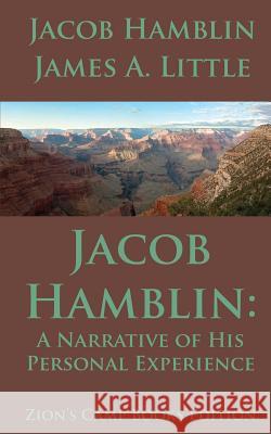 Jacob Hamblin: A Narrative of His Personal Experience: Faith-Promoting Series, Book 5 Jacob Hamblin James a. Little 9781493781850
