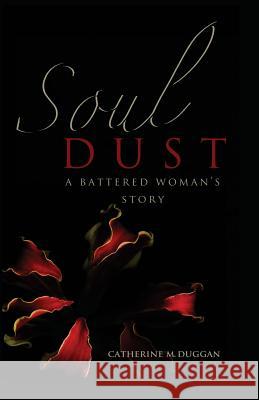 Soul Dust MS Catherine M. Duggan 9781493782222