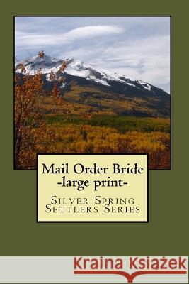 Mail Order Bride: Silver Spring Settlers Series Gina Marie Coon 9781493782796