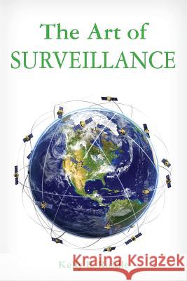 The Art of Surveillance Kelly E. Riddle 9781493783038 Createspace
