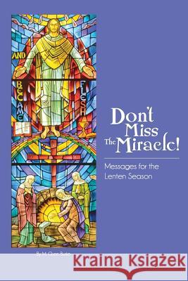 Don't Miss The Miracle! Burke, M. Glynn 9781493783069