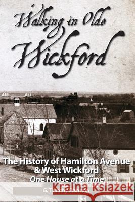 Walking in Olde Wickford: The History of Hamilton Avenue & West Wickford G. Timothy Cranston 9781493783212 Createspace