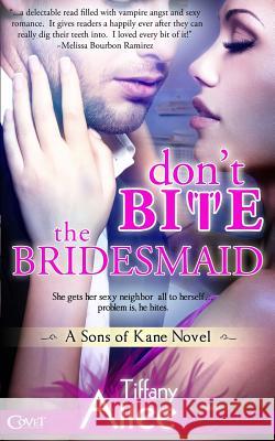 Don't Bite the Bridesmaid Tiffany Allee 9781493783915 Createspace