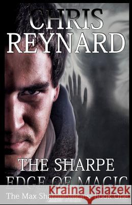 The Sharpe Edge of Magic Chris Reynard 9781493784165