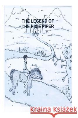 The Legend Of The Pixie Piper Forni, Jane 9781493784356 Createspace