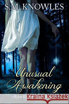 Unusual Awakening S. M. Knowles 9781493785797 Createspace