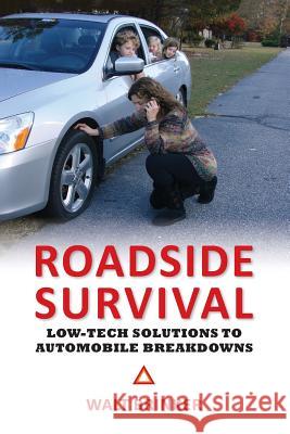 Roadside Survival: Low-tech Solutions to Automobile Breakdowns Brinker, Walt 9781493786817