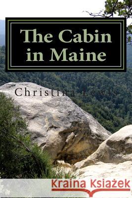 The Cabin In Maine Lewis, Christina Marie 9781493787371