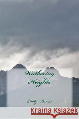 Wuthering Heights Emily Bronte 9781493788682 Createspace