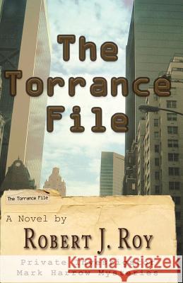 The Torrance File Robert J. Roy Lili Tufel John W. Enfield 9781493791897