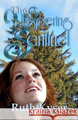 The Whispering Sentinel Ruth Kyser 9781493792795