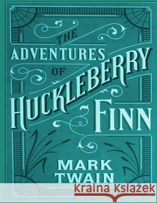 Adventures of Huckleberry Finn Mark Twain 9781493794836 Createspace Independent Publishing Platform