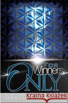 For Winners Only: A 21-Day Journey To Discover The Winner In You Anderson, Marvin 9781493795017